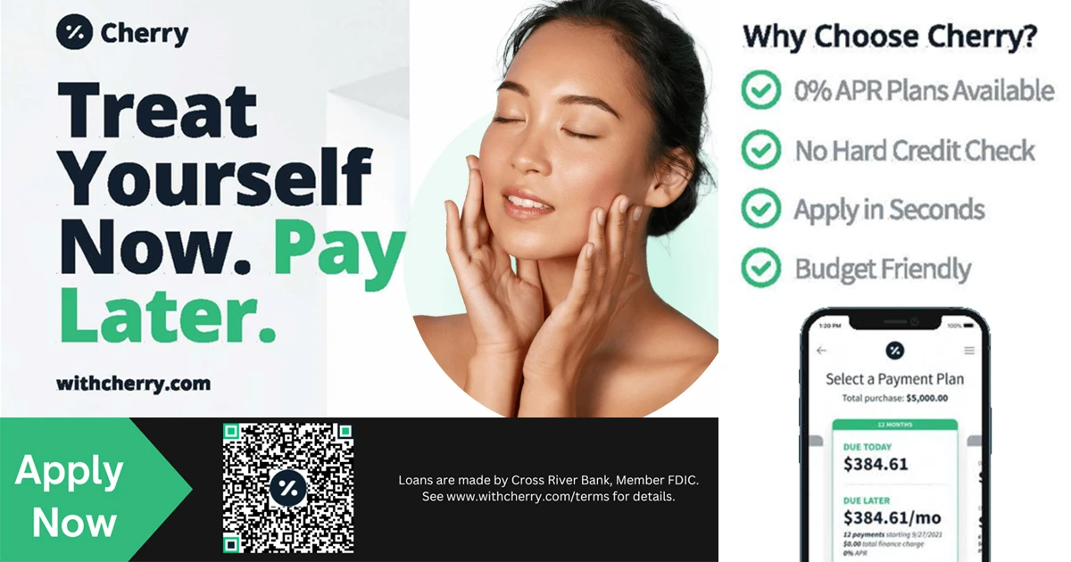 A woman with her eyes closed, touching her smooth face, next to text that reads: "Treat Yourself Now. Pay Later. withcherry.com." Below is a green "Apply Now" button and a QR code. To the right, a list explains "Why Choose Cherry": "0% APR Plans Available," "No Hard Credit Check," "Apply in Seconds," and "Budget Friendly." Below that is a smartphone screen showing a payment plan selection.