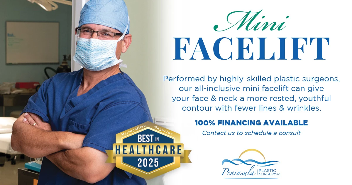 A middle-aged male surgeon wearing blue scrubs, a surgical cap, and a mask, standing with his arms crossed. Next to him, the text advertises a "Mini Facelift" that is "Performed by highly-skilled plastic surgeons" and gives a "more rested, youthful contour with fewer lines & wrinkles." The text also states "100% FINANCING AVAILABLE." There is a badge for "Metropolitan Magazine Best in Healthcare 2025" and the logo for Peninsula Plastic Surgery P.C.